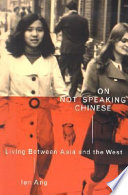 On not speaking Chinese : living between Asia and the West.