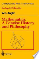 Mathematics : a concise history and philosophy / W.S. Anglin.