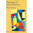The rules of school reform / Max Angus.