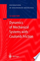 Dynamics of mechanical systems with Coulomb friction / Le Xuan Anh ; translated by Alexander K. Belyaev.