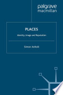 Places identity, image and reputation / by Simon Anholt.