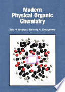 Modern physical organic chemistry / Eric V. Anslyn, Dennis A. Dougherty.