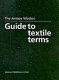 The Anstey Weston guide to textile terms / [by Helen Anstey and Terry Weston].