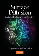 Surface diffusion : metals, metal atoms, and clusters / Grazyna Antczak, Gert Ehrlich.