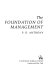 The foundation of management / P.D. Anthony.