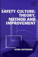 Safety culture : theory, method and improvement / Stian Antonsen.