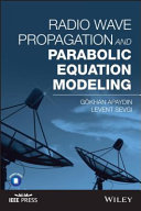 Radio wave propagation and parabolic equation modeling Gökhan Apaydin, Levent Sevgi.