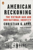 American reckoning : the Vietnam War and our national identity / Christian G. Appy.