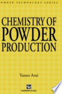 Chemistry of powder production / Yasou Arai ; edited from a draft translation from Professor Arai by R.J. Akers and C.R.G. Treasure.