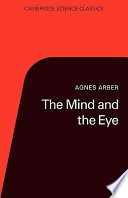 The mind and the eye : a study of the biologist's standpoint / Agnes Arber ; with an introduction by P.R. Bell.