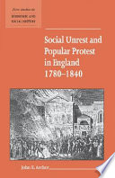 Social unrest and popular protest in England, 1780-1840 / John E. Archer.