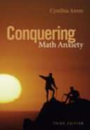 Conquering math anxiety : a self-help workbook / Cynthia A. Arem.