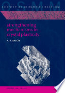 Strengthening mechanisms in crystal plasticity / A. S. Argon.