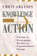 Knowledge for action : a guide to overcoming barriers to organizational change / Chris Argyris.