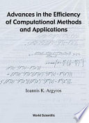 Advances in the efficiency of computational methods and applications / Ioannis K. Argyros.