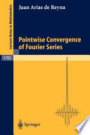 Pointwise convergence of Fourier series Juan Arias de Reyna.