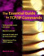 The essential guide to TCP/IP commands / Martin R. Arick.