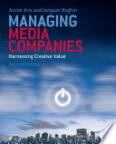 Managing media companies : harnessing creative values / Annet Aris, Jacques Bughin.