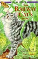 The railway cat's secret / Phyllis Arkle ; illustrated by Stephanie Hawken.