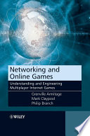 Networking and online games understanding and engineering multiplayer Internet games / Grenville Armitage, Mark Claypool, Philip Branch.