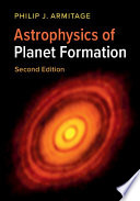 Astrophysics of planet formation / Philip J. Armitage.