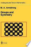 Groups and symmetry / M.A. Armstrong.