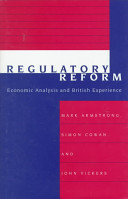 Regulatory reform : economic analysis and British experience / Mark Armstrong, Simon Cowan, and John Vickers.