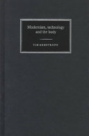 Modernism, technology, and the body : a cultural study / Tim Armstrong.