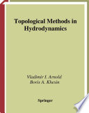 Topological methods in hydrodynamics / Vladimir I. Arnold, Boris A. Khesin.