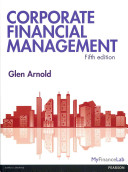 Corporate financial management / Glen Arnold.