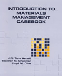 Introduction to materials management casebook / J.R. Tony Arnold, Stephen N. Chapman, Lloyd M. Clive.