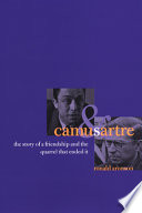 Camus & Sartre : the story of a friendship and the quarrel that ended it / Ronald Aronson.