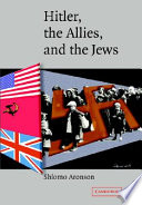 Hitler, the Allies, and the Jews / Shlomo Aronson.
