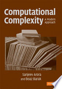 Computational complexity : a modern approach / Sanjeev Arora, Boaz Barak.