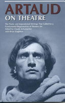 Artaud on theatre / edited by Claude Schumacher with Brian Singleton.