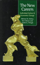 The new careers : individual action and economic change / Michael B. Arthur, Kerr Inkson and Judith K. Pringle.