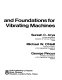 Design of structures and foundations for vibrating machines / [by] Suresh C. Arya, Michael W. O'Neill [and] George Pincus.