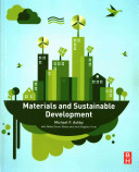 Materials and sustainable development / Michael F. Ashby ; with Didac Ferrer Balas and Jordi Segalas Coral.