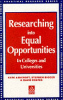 Researching into equal opportunities : in colleges and universities / Kate Ashcroft, Stephen Bigger and David Coates.