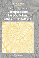 Evolutionary computation for modeling and optimization / Daniel Ashlock.