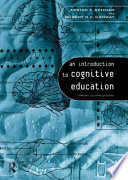 An introduction to cognitive education : theory and applications / Adrian F. Ashman and Robert N. F. Conway.
