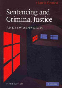Sentencing and criminal justice / Andrew Ashworth.