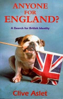 Anyone for England? / a search for British identity ; Clive Aslet.