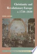Christianity and revolutionary Europe, 1750-1830 / Nigel Aston.