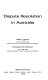 Dispute resolution in Australia / Hilary Astor, Christine M. Chinkin..
