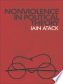 Nonviolence in political theory Iain Atack.