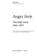 Asger Jorn, the final years 1965-1973 : a study of Asger Jorn's artistic development from 1965 to 1973 and a catalogue of his oil paintings from that period / Guy Atkins ; with the help of Troels Andersen.