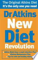 Dr Atkins new diet revolution : the no-hunger, luxurious weight loss plan that really works! / Robert C. Atkins.