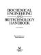 Biochemical engineering and biotechnology handbook / Bernard Atkinson, Ferda Mavituna.