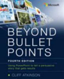 Beyond bullet points / Cliff Atkinson.
